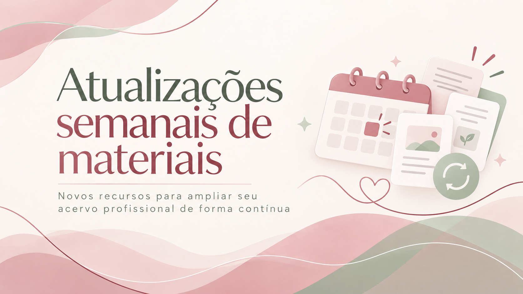 Atualizações semanais de materiais